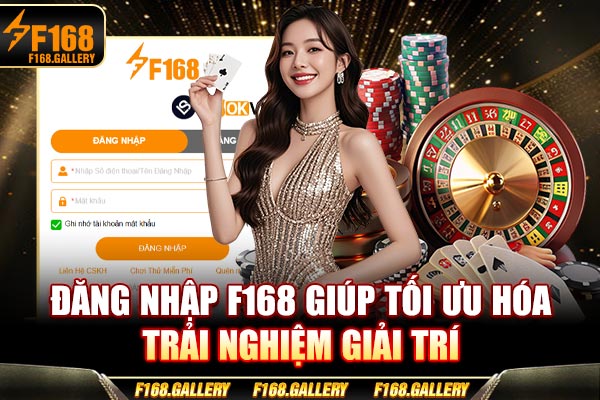 Đăng nhập F168 giúp tối ưu hóa trải nghiệm giải trí Đăng nhập F168 giúp tối ưu hóa trải nghiệm giải trí