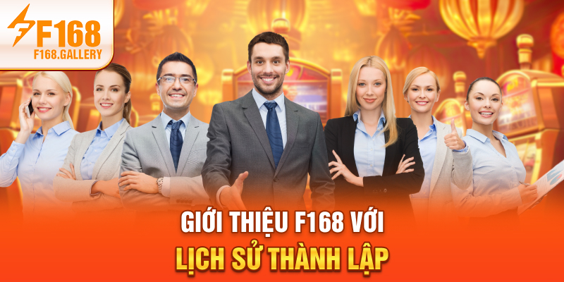 Giới thiệu F168 với lịch sử thành lập