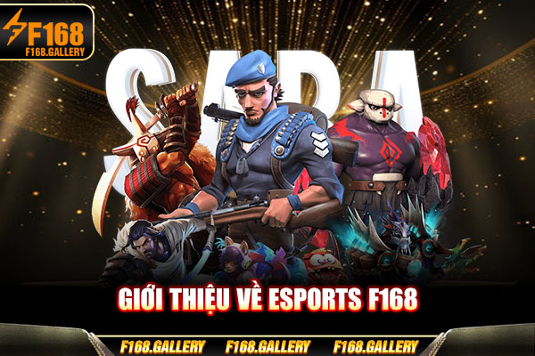 Giới thiệu về Esports F168 Giới thiệu về Esports F168