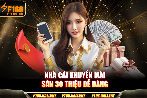 Nhà cái khuyến mãi săn 30 triệu dễ dàng Nhà cái khuyến mãi săn 30 triệu dễ dàng