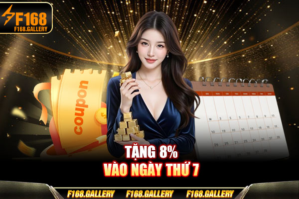 Tặng 8% vào ngày thứ 7 Tặng 8% vào ngày thứ 7