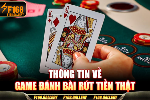 Thông tin về game đánh bài rút tiền thật