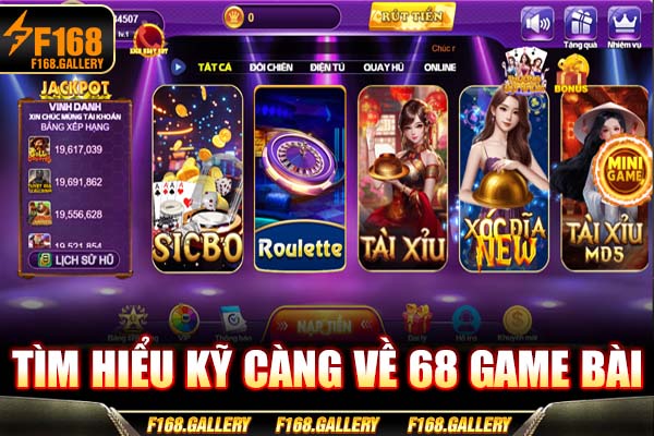 Tìm hiểu kỹ càng về 68 game bài