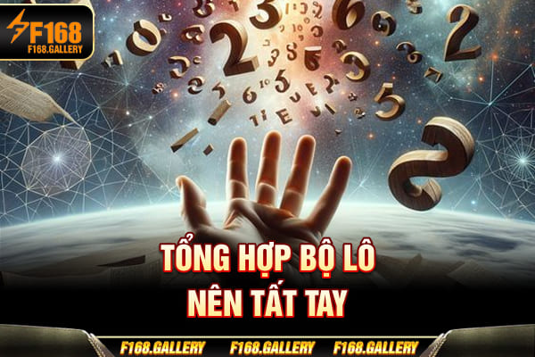 Tổng hợp bộ lô nên tất tay Tổng hợp bộ lô nên tất tay